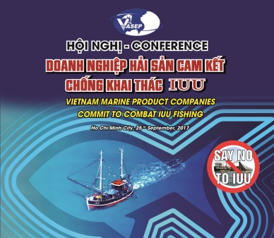 VASEP to hold conference Marine product  companies commiting to combat IUU
